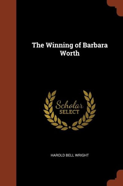 Cover for Harold Bell Wright · The Winning of Barbara Worth (Paperback Book) (2017)