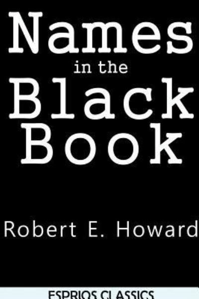 Cover for Robert E Howard · Names in the Black Book (Esprios Classics) (Taschenbuch) (2024)