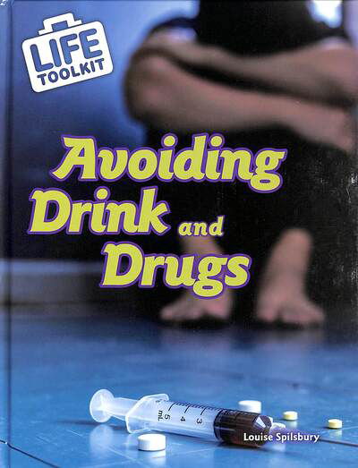 Cover for Louise Spilsbury · Avoiding Drink and Drugs - Life Toolkit (Hardcover Book) (2020)
