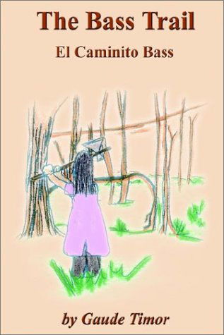 Cover for Gaude Timor · The Bass Trail: El Caminito Bass (Paperback Book) [Spanish edition] (2002)