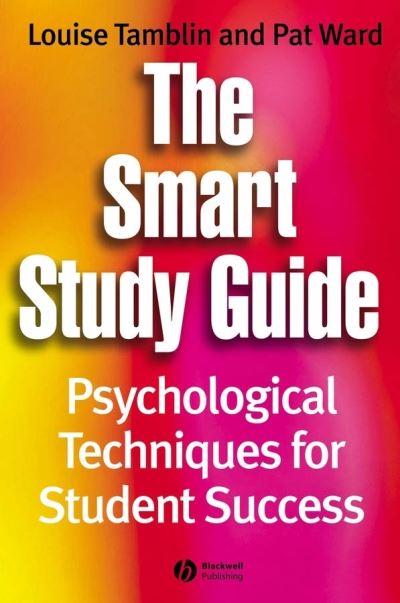 Cover for Tamblin, Louise (Researcher and lecturer) · The Smart Study Guide: Psychological Techniques for Student Success (Paperback Book) (2006)