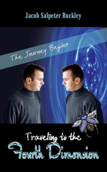 Cover for Jacob Salpeter Buckley · Traveling to the Fourth Dimension (Paperback Bog) (2003)