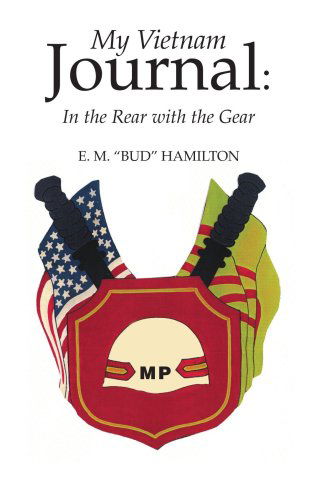 Cover for E.m. &quot;Bud&quot; Hamilton · My Vietnam Journal: in the Rear with the Gear (Paperback Book) (2006)