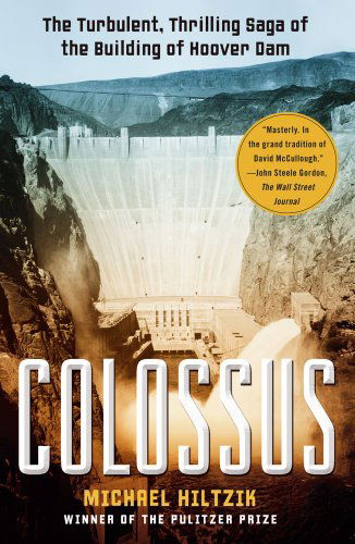 Cover for Michael Hiltzik · Colossus: The Turbulent, Thrilling Saga of the Building of Hoover Dam (Paperback Book) (2011)