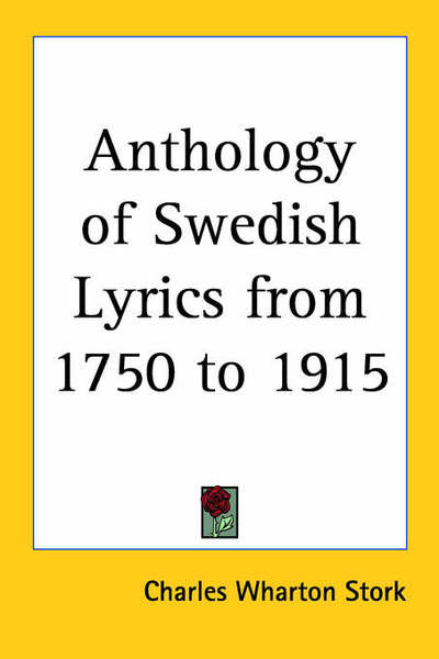 Cover for Charles Wharton Stork · Anthology of Swedish Lyrics from 1750 to 1915 (Paperback Book) (2004)