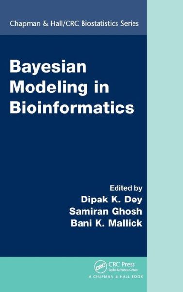 Cover for Dipak K Dey · Bayesian Modeling in Bioinformatics - Chapman &amp; Hall / CRC Biostatistics Series (Hardcover Book) (2010)