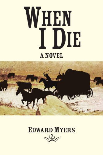 Cover for Edward Myers · When I Die: a Novel (Paperback Book) (2005)