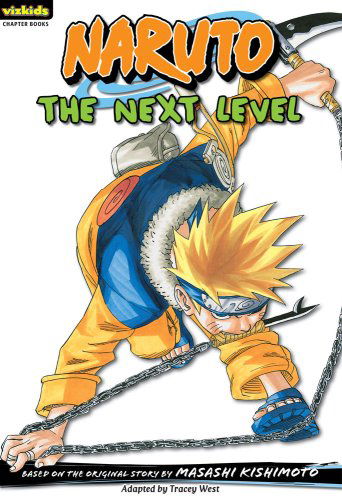 Cover for Tracey West · Naruto: the Next Level (Naruto Chapter Books, Vol. 7) (Paperback Book) [1st edition] (2009)