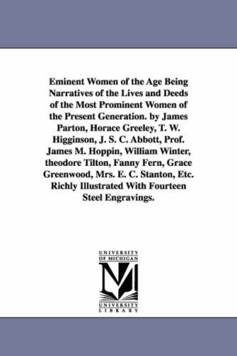 Cover for James et Al. Parton · Eminent Women of the Age Being Narratives of the Lives and Deeds of the Most Prominent Women of the Present Generation. by James Parton, Horace ... William Winter, Theodore Tilton, Fanny Fern, (Paperback Book) (2006)