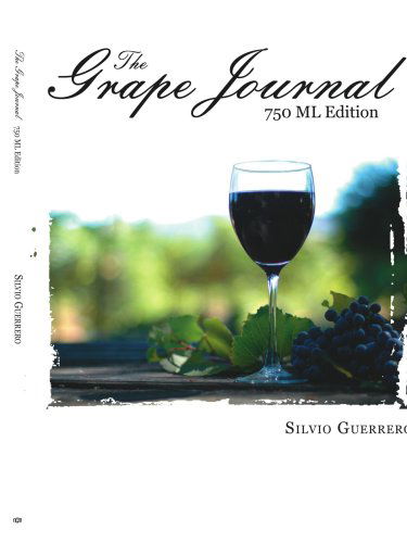 Cover for Silvio Guerrero · The Grape Journal: 750 Ml Edition (Paperback Book) (2006)