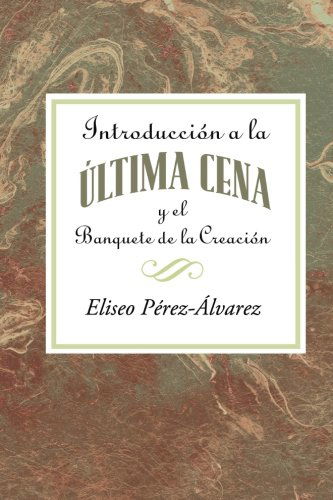 Cover for Assoc for Hispanic Theological Education · Introduccion a La Ultima Cena Aeth: Introduction to the Last Supper Spanish Aeth (Paperback Book) (2012)