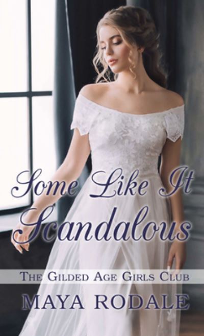 Cover for Maya Rodale · Some Like It Scandalous (Hardcover Book) (2020)