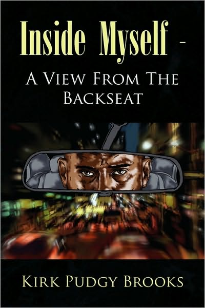 Cover for Kirk Pudgy Brooks · Inside Myself - a View from the Backseat (Paperback Book) (2010)