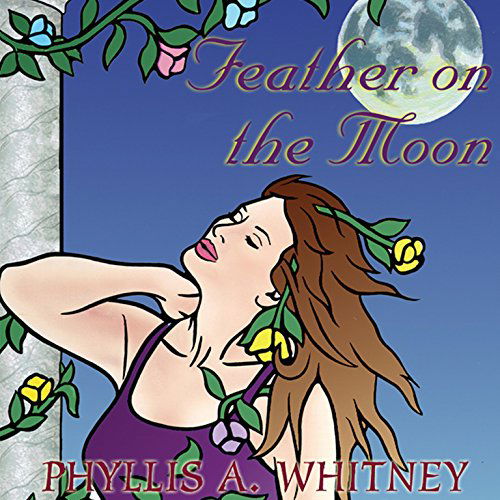 Cover for Phyllis A. Whitney · Feather on the Moon (Audiobook (płyta CD)) [Unabridged edition] (2013)