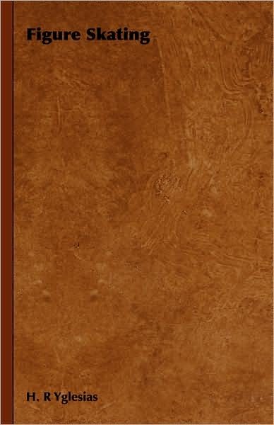 Cover for H R Yglesias · Figure Skating (Gebundenes Buch) (2008)