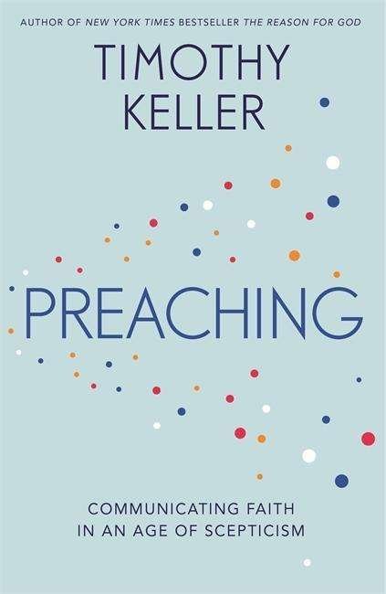 Cover for Timothy Keller · Preaching: Communicating Faith in an Age of Scepticism (Hardcover bog) (2014)