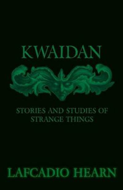Cover for Lafcadio Hearn · Kwaidan - Stories And Studies Of Strange Things (Pocketbok) (2010)