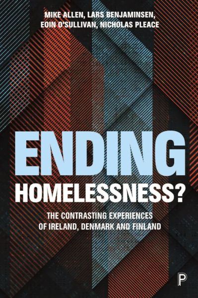 Cover for Mike Allen · Ending Homelessness?: The Contrasting Experiences of Denmark, Finland and Ireland (Inbunden Bok) (2020)