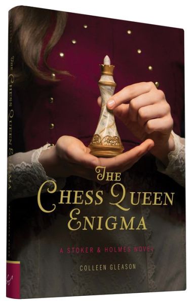 The Chess Queen Enigma: A Stoker & Holmes Novel - Stoker & Holmes - Colleen Gleason - Books - Chronicle Books - 9781452143170 - October 6, 2015