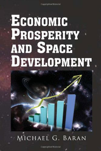 Cover for Michael G. Baran · Economic Prosperity and Space Development (Hardcover Book) (2010)