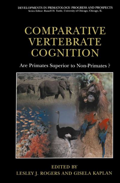 Cover for Lesley J Rogers · Comparative Vertebrate Cognition: Are Primates Superior to Non-primates? (Softcover Reprint of the Origi) (Paperback Book) [Softcover Reprint of the Original 1st Ed. 2004 edition] (2012)
