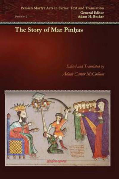 Cover for Adam Mccollum · The Story of Mar Pinhas - Persian Martyr Acts in Syriac: Text and Translation (Paperback Book) (2013)