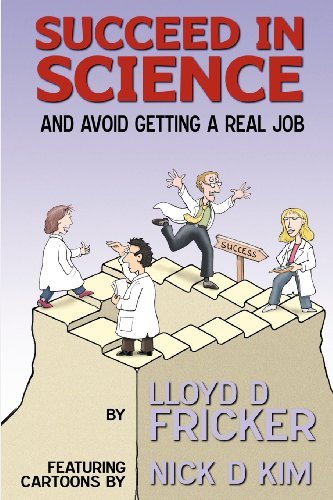 Cover for Lloyd D. Fricker · Succeed in Science and Avoid Getting a Real Job (Paperback Book) (2011)