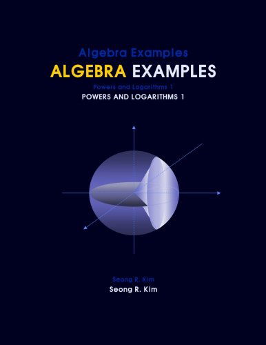 Cover for Seong R Kim · Algebra Examples Powers and Logarithms 1 (Taschenbuch) (2012)