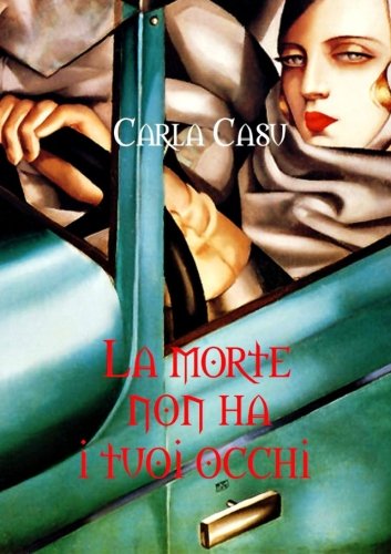 Cover for Carla Casu · La Morte Non Ha I Tuoi Occhi (Paperback Book) [Italian edition] (2011)