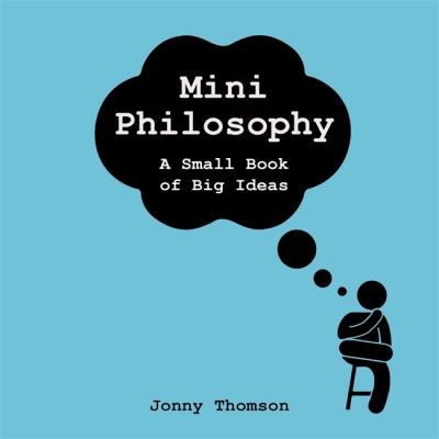 Cover for Jonny Thomson · Mini Philosophy: A Small Book of Big Ideas (Gebundenes Buch) (2021)