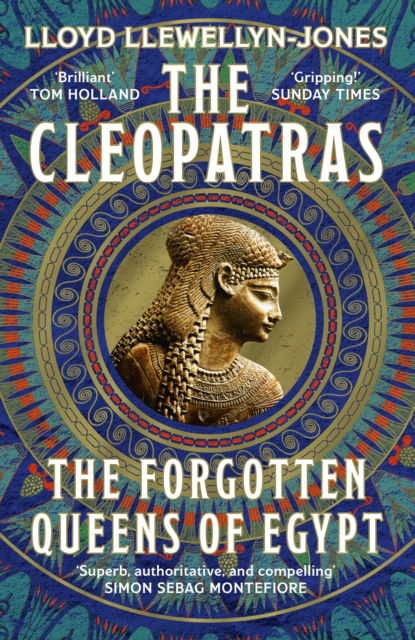 Cover for Lloyd Llewellyn-Jones · The Cleopatras: Discover the powerful story of the seven queens of Ancient Egypt! (Pocketbok) (2024)