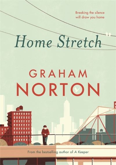 Home Stretch: the Sunday Times bestseller and winner of the An Post Irish Popular Fiction Award - Graham Norton - Books - Hodder & Stoughton - 9781473665170 - October 1, 2020
