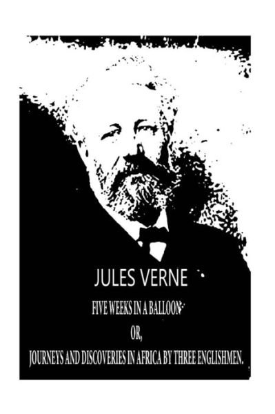 Cover for Jules Verne · Five Weeks in a Balloon Or, Journeys and Discoveries in Africa by Three Englishmen. (Paperback Book) (2012)
