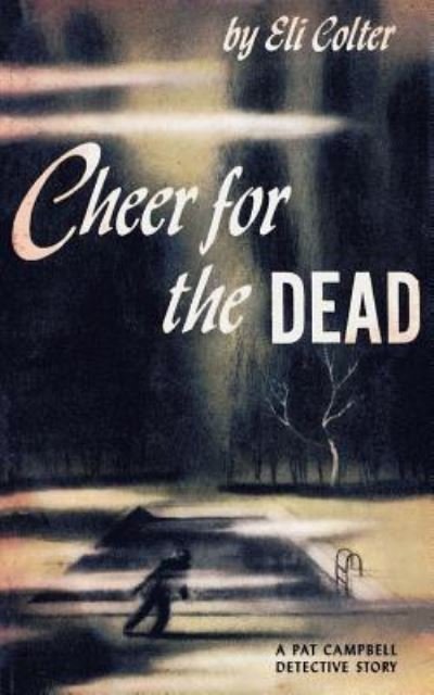 Cover for Eli Colter · Cheer for the Dead (Paperback Bog) (2018)