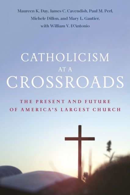 Catholicism at a Crossroads: The Present and Future of America’s Largest Church - Maureen K. Day - Böcker - New York University Press - 9781479832170 - 4 februari 2025