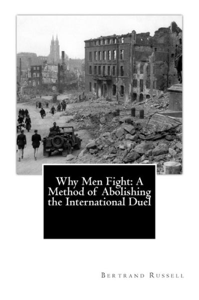 Cover for Bertrand Russell · Why men Fight: a Method of Abolishing the International Duel (Taschenbuch) (2013)