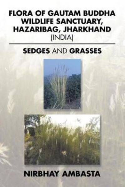 Cover for Nirbhay Ambasta · Flora of Gautam Buddha Wildlife Sanctuary, Hazaribag, Jharkhand (India) (Paperback Book) (2016)