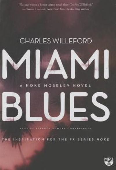 Miami Blues - Charles Willeford - Music - Blackstone Audiobooks - 9781483002170 - May 6, 2014