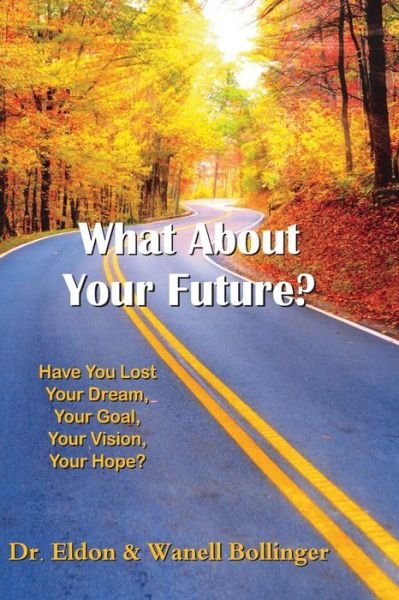 Cover for Eldon Bollinger · What About Your Future (Paperback Book) (2013)