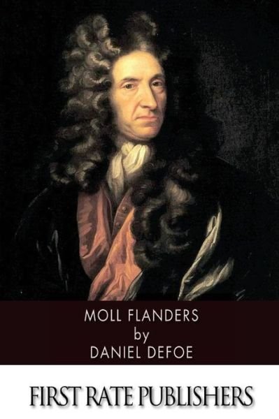 Moll Flanders - Daniel Defoe - Livros - Createspace - 9781496183170 - 9 de março de 2014
