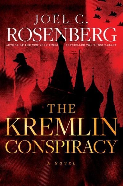 Cover for Joel C. Rosenberg · The Kremlin Conspiracy (Hardcover Book) (2018)