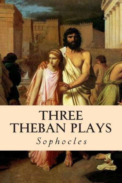 Cover for Sophocles · Three Theban Plays (Paperback Book) (2014)
