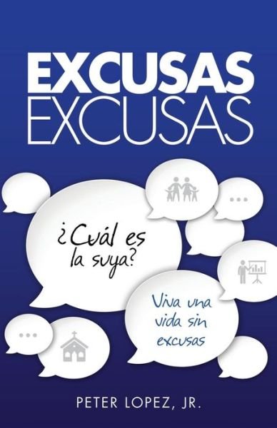 Cover for Jr Peter Lopez · Excusas, Excusas (Paperback Book) [Spanish edition] (2014)