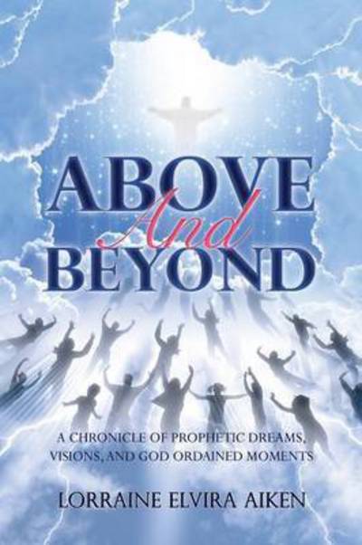 Cover for Lorraine Elvira Aiken · Above and Beyond (Paperback Book) (2016)