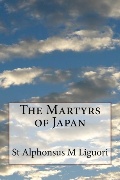 Cover for St Alphonsus M Liguori · The Martyrs of Japan (Pocketbok) (2014)
