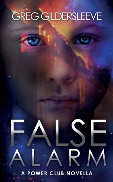 Cover for Greg Gildersleeve · False Alarm: a Power Club Novella (Paperback Book) (2015)