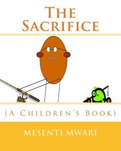 Cover for Mesenti Mykynte Mwari · The Sacrifice: (A Children's Book) (Taschenbuch) (2014)