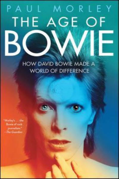 The Age of Bowie - Paul Morley - Books - Gallery Books - 9781501151170 - January 3, 2017