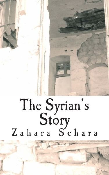 Cover for Zahara Schara · The Syrian's story (Paperback Book) (2014)