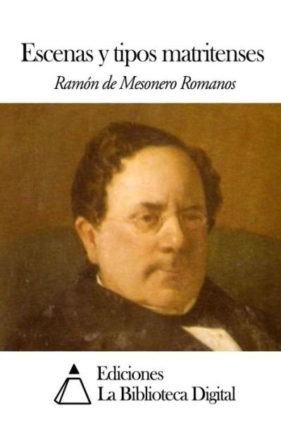 Cover for Ramon De Mesonero Romanos · Escenas Y Tipos Matritenses (Paperback Book) (2014)